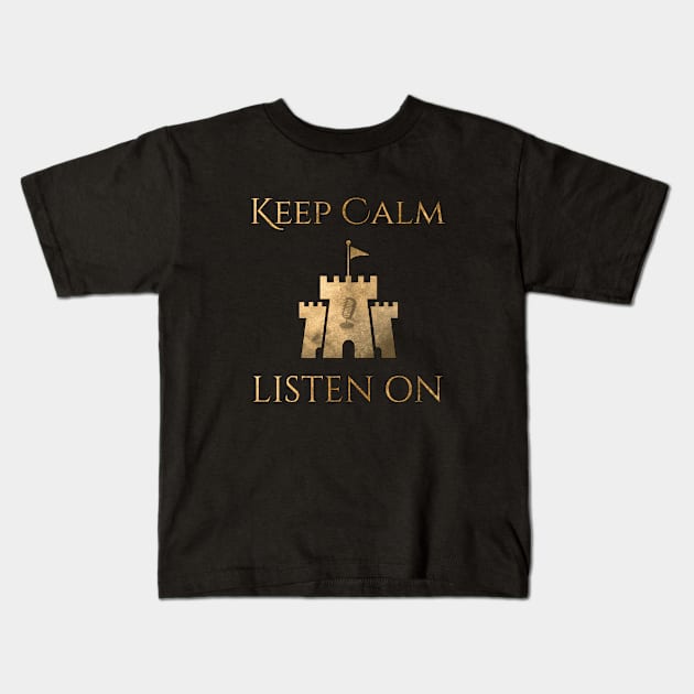 Keep Calm and Listen On Kids T-Shirt by Audiobook Empire